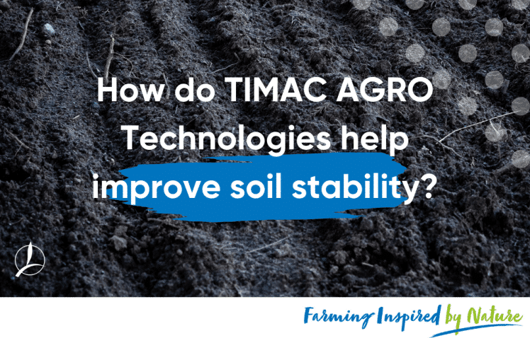 TIMAC AGRO improve soil stability